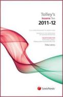 Tolley's Income Tax 2011-12 Main Annual di David Smailes edito da Lexisnexis Uk
