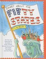 Smart about the Fifty States di Jon Buller, Susan Schade, Maryann Cocca-Leffler edito da PERFECTION LEARNING CORP