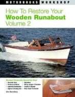 How to Restore Your Wooden Runabout di Don Danenberg edito da Motorbooks International