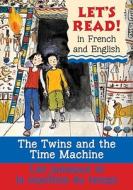 The Twins and the Time Machine/Le Jumeaux Et La Machine Du Temps di Stephen Rabley, Marie-Therese Bougard edito da BES PUB