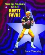 Super Sports Star Brett Favre di Stew Thornley edito da Enslow Elementary