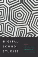 Digital Sound Studies edito da Duke University Press