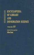 Encyclopedia Of Library And Information Science di Allen Kent edito da Taylor & Francis Inc