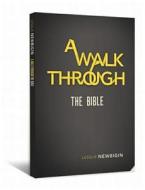 A Walk Through The Bible di Lesslie Newbigin edito da Lillenas Publishing