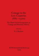 Coinage in the Low Countries (880-1500) edito da British Archaeological Reports Oxford Ltd