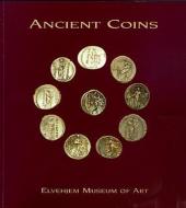 Ancient Coins at the Elvehjem Museum of Art di Chazen Museum of Art, Herbert M. Howe edito da ELVEHJEM MUSEUM OF ART