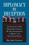 Diplomacy By Deception di John Coleman edito da Bridger House Publishers Inc