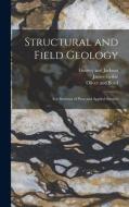 Structural and Field Geology: For Students of Pure and Applied Science di James Geikie edito da LEGARE STREET PR