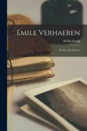 Emile Verhaeren: Sa Vie, Son Oeuvre di Stefan Zweig edito da LEGARE STREET PR