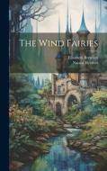 The Wind Fairies di Elizabeth Brennan, Naomi Heather edito da LEGARE STREET PR