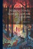 International Sunday-School Lessons edito da LEGARE STREET PR