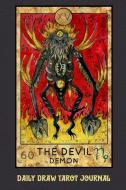 Daily Draw Tarot Journal, the Devil Demon: One Card Draw Tarot Notebook to Record Your Daily Readings and Become More Co di Tarot Pocket Books edito da INDEPENDENTLY PUBLISHED