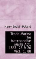 Trade Marks di Harry Bodkin Poland edito da Bibliolife