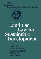Land Use Law for Sustainable Development edito da Cambridge University Press