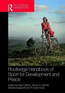Routledge Handbook of Sport for Development and Peace di Holly Collison, Simon C. Darnell, Richard Giulianotti, P. David Howe edito da Taylor & Francis Ltd