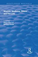 Women, Medicine, Ethics and the Law edito da Taylor & Francis Ltd