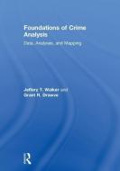 Foundations of Crime Analysis di Jeffery T. (University of Arkansas at Little Rock Walker, Grant R. (University of Arkansas at Little Rock edito da Taylor & Francis Ltd