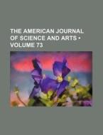 The American Journal Of Science And Arts (volume 73) di Books Group edito da General Books Llc