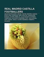 Real Madrid Castilla footballers di Books Llc edito da Books LLC, Reference Series