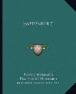 Swedenborg di Elbert Hubbard edito da Kessinger Publishing