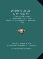 Women of All Nations V1: A Record of Their Characteristics, Habits, Manners, Customs a Record of Their Characteristics, Habits, Manners, Custom edito da Kessinger Publishing
