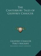 The Canterbury Tales of Geoffrey Chaucer di Geoffrey Chaucer edito da Kessinger Publishing