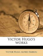 Victor Hugo's Works di Victor Hugo edito da Nabu Press