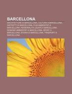 Barcellona: Architetture Di Barcellona, di Fonte Wikipedia edito da Books LLC, Wiki Series