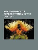 Key To Newbold's Representation Of The Contest di Books Group edito da General Books Llc