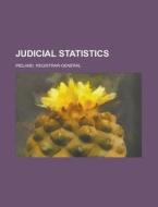 Judicial Statistics di Ireland Registrar-General edito da Rarebooksclub.com