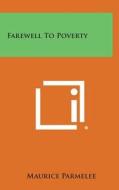 Farewell to Poverty di Maurice Parmelee edito da Literary Licensing, LLC