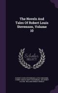The Novels And Tales Of Robert Louis Stevenson, Volume 10 di Robert Louis Stevenson, Professor Lloyd Osbourne edito da Palala Press