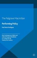 Performing Policy di Paul Bonin-Rodriguez edito da Palgrave Macmillan