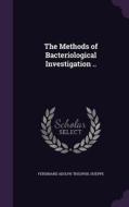 The Methods Of Bacteriological Investigation .. di Ferdinand Adolph Theophil Hueppe edito da Palala Press