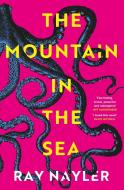 The Mountain In The Sea di Ray Nayler edito da Orion