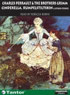 Cinderella, Rumpelstiltskin and Other Stories di Charles Perrault, Jacob Ludwig Carl Grimm, Wilhelm Grimm edito da Tantor Audio