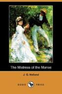 The Mistress Of The Manse di Josiah Gilbert Holland, J G Holland edito da Dodo Press