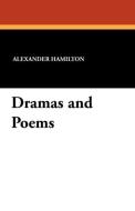 Dramas and Poems di Alexander Hamilton edito da Wildside Press