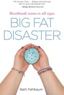 Big Fat Disaster di Beth Fehlbaum edito da MERIT PR