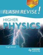 How To Pass Flash Revise Higher Physics di Hugh McGill edito da Hodder Education