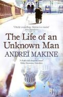 The Life of an Unknown Man di Andrei Makine edito da Hodder & Stoughton