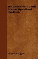 The Vanden Plas - 3 Litre Princess Operational Handbook di Bucher Gruppe edito da Howard Press