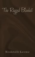 The Ragged Blanket di Mirabotalib Kazemie edito da AUTHORHOUSE