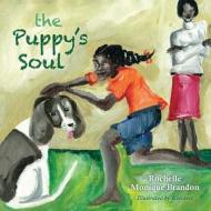 The Puppy's Soul di Rochelle Monique Brandon edito da Createspace