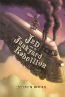 Jed And The Junkyard Rebellion di Steven Bohls edito da Hyperion