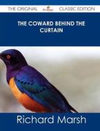 The Coward Behind the Curtain - The Original Classic Edition di Richard Marsh edito da Emereo Classics