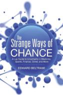 The Strange Ways of Chance di Edward Beltrami edito da AuthorHouse