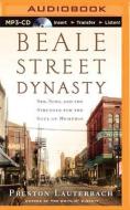 Beale Street Dynasty: Sex, Song, and the Struggle for the Soul of Memphis di Preston Lauterbach edito da Audible Studios on Brilliance