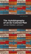 Autobiography of an Ex-Colored Man di James Weldon Johnson edito da MINT ED