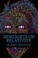 Sidelights on Relativity di Albert Einstein edito da Createspace